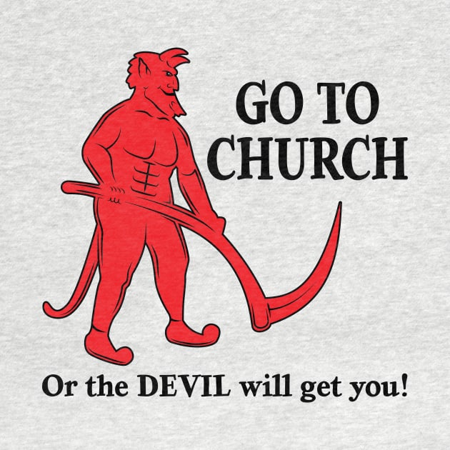 Go to Church or the Devil will get you - light version by Wright Art